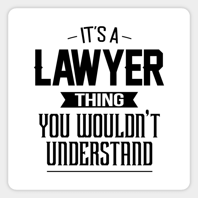 It's A Lawyer Thing You Wouldn't Understand Magnet by mathikacina